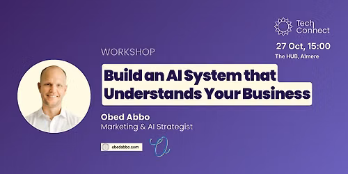 Build an AI System That Understands Your Business [Workshop] — lezing in Almere